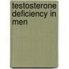 Testosterone Deficiency in Men door Annie Jones