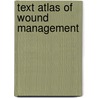 Text Atlas of Wound Management door Vincent Falanga