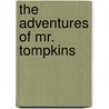 The Adventures of Mr. Tompkins door Scorpio Steele