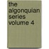 The Algonquian Series Volume 4