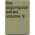 The Algonquian Series Volume 9