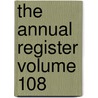The Annual Register Volume 108 door Edward Peacock
