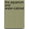 The Aquarium and Water-Cabinet door Shirley Hibberd