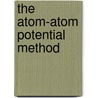 The Atom-Atom Potential Method door Alexander J. Pertsin