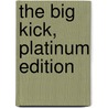 The Big Kick, Platinum Edition door Beverley Randell