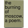 The Burning of Moscow, a poem. by R.C. Chater