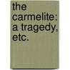 The Carmelite: a tragedy, etc. door Richard Cumberland