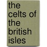 The Celts of the British Isles by Tammy Gagne
