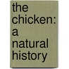 The Chicken: A Natural History door Janet Daly