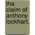 The Claim of Anthony Lockhart.