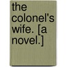 The Colonel's Wife. [A novel.] by Warren Edwards