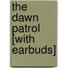 The Dawn Patrol [With Earbuds] door Don Winslow