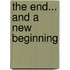 The End... and a New Beginning