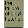 The Failure of Sibyl Fletcher. by Emily Frances Adeline Sergeant