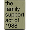 The Family Support Act of 1988 by Richard P. Kusserow