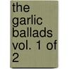 The Garlic Ballads Vol. 1 of 2 door Yan Mo