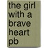The Girl With A Brave Heart Pb