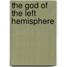 The God of the Left Hemisphere by Roderick Tweedy