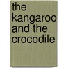 The Kangaroo and the Crocodile door Marvelyn A. Smith