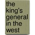 The King's General in the West