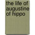 The Life of Augustine of Hippo