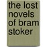 The Lost Novels of Bram Stoker