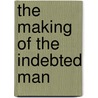 The Making of the Indebted Man door Maurizio Lazzarato