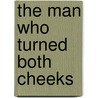 The Man Who Turned Both Cheeks door gillian Royes