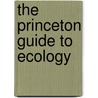 The Princeton Guide to Ecology door Simon A. Levin