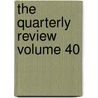 The Quarterly Review Volume 40 door Sir John Murray
