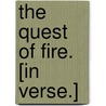 The Quest of Fire. [In verse.] door May Earle