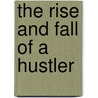 The Rise and Fall of a Hustler door Winter Giovanni