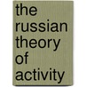 The Russian Theory of Activity door Gregory Bedny