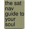 The Sat Nav Guide To Your Soul by Jeff Lloyd
