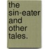 The Sin-Eater and other tales.