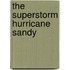 The Superstorm Hurricane Sandy