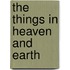 The Things in Heaven and Earth