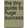 The Tiny Guide to Huge Success door Jeri Goldstein