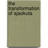 The Transformation Of Ajaokuta door Mohammed Suleiman Audu