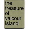 The Treasure of Valcour Island door Wayne E. Beyea
