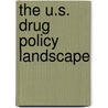The U.S. Drug Policy Landscape by Jonathan P. Caulkins