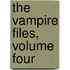 The Vampire Files, Volume Four
