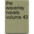 The Waverley Novels  Volume 43
