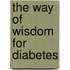 The Way of Wisdom for Diabetes