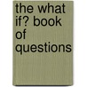 The What If? Book of Questions by Miggs Burroughs