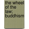 The Wheel of the Law; Buddhism by Henry Alabaster