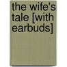 The Wife's Tale [With Earbuds] by Lori Lansens