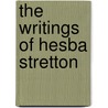 The Writings Of Hesba Stretton by Elaine Lomax