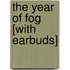 The Year of Fog [With Earbuds]