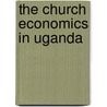 The church economics in Uganda door Bernard Mugabiirwe